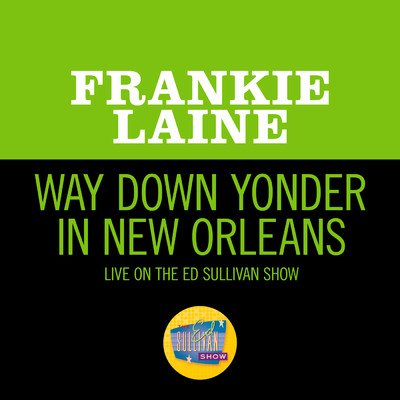 シングル/Way Down Yonder In New Orleans (Live On The Ed Sullivan Show, August 16, 1953)/フランキー・レイン