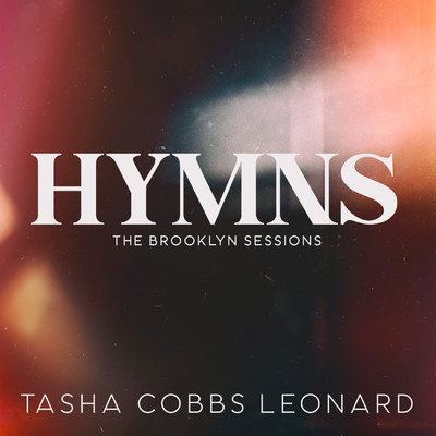 Hymns: The Brooklyn Sessions (Live)/Tasha Cobbs Leonard