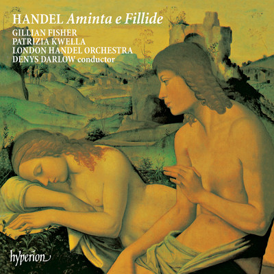 シングル/Handel: Aminta e Fillide, HWV 83: XI. Non si puo dar un cor/London Handel Orchestra／パトリツィア・クヴェッラ／Gillian Fisher／Denys Darlow