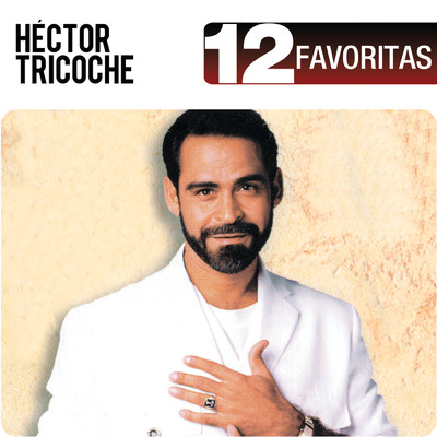 12 Favoritas/Hector Tricoche