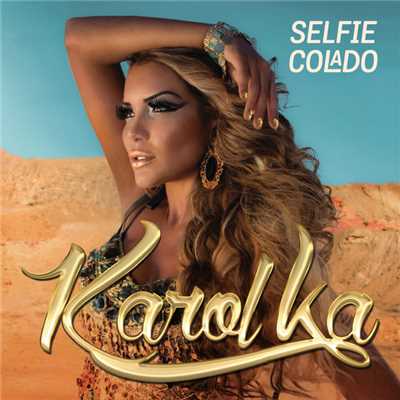 シングル/Selfie Colado/Karol Ka