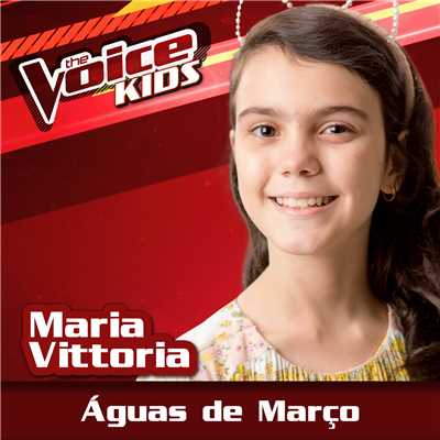 Aguas De Marco (Ao Vivo ／ The Voice Brasil Kids 2017)/Maria Vittoria