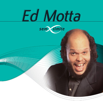 Ed Motta Sem Limite/エヂ・モッタ