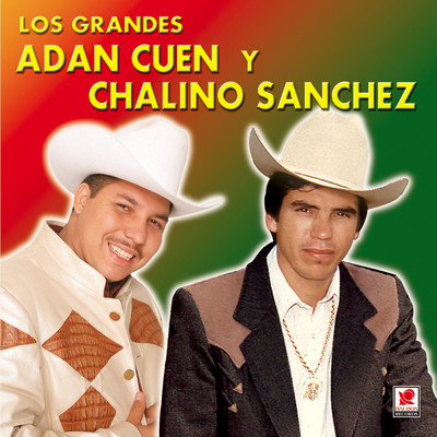 Los Grandes/Adan Cuen／Chalino Sanchez