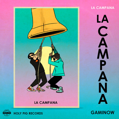 La Campana/Gaminow／Holy Pig