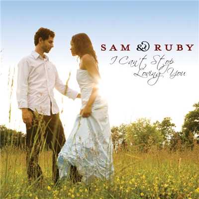 I Can't Stop Loving You/Sam & Ruby