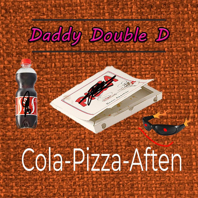 Cola Pizza Aften/Daddy Double D