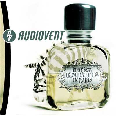 Dirty Sexy Knights In Paris/Audiovent