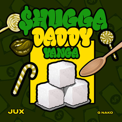 Shugga Daddy (Yanga)/Jux & G Nako