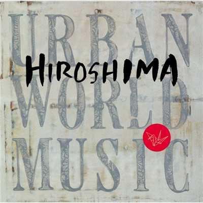 Urban World Music/Hiroshima
