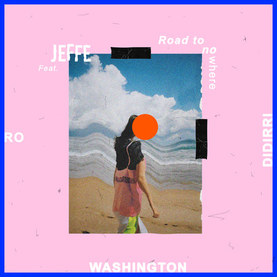 Road to Nowhere (feat. Ro, Didirri & Meg Washington)/JEFFE