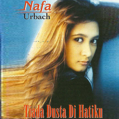 アルバム/Tiada Dusta Di Hatiku/Nafa Urbach