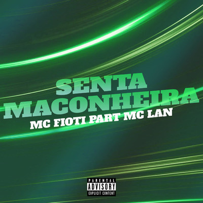 シングル/Senta Maconheira (feat. MC Lan)/MC Fioti