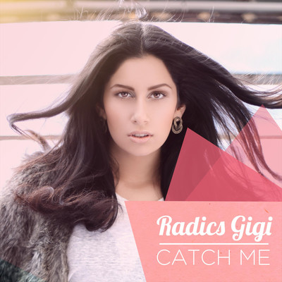 Catch Me/Radics Gigi