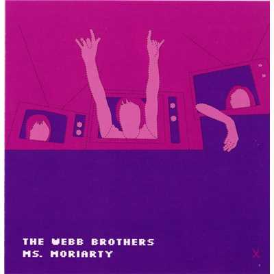 Ms Moriarty/The Webb Brothers