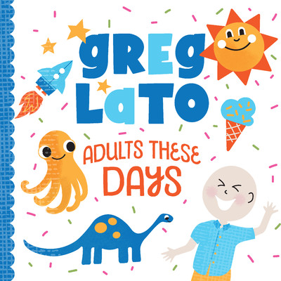 Adults These Days/Greg Lato