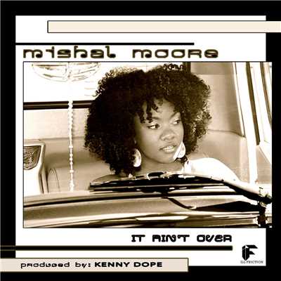 It Ain't Over (Kenny Dope Main Mix)/Mishal Moore