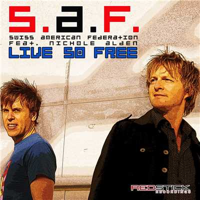 Live so Free (feat. Nichole Alden) [Remixes]/Swiss American Federation