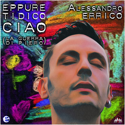 シングル/Eppure Ti Dico Ciao  (La Guerra di Piero)/Alessandro Errico