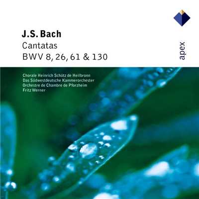Bach, JS: Cantatas BWV Nos. 8, 26, 61 & 130/Fritz Werner