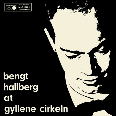 Bengt Hallberg at Gyllene Cirkeln/Bengt Hallberg