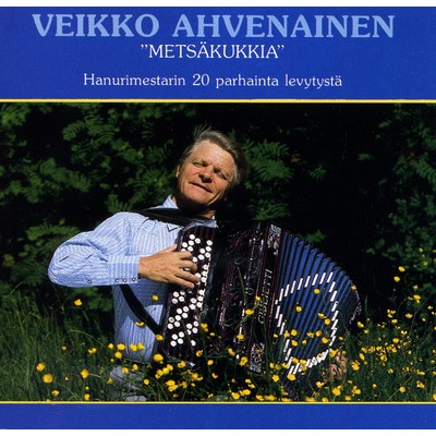 アルバム/Metsakukkia/Veikko Ahvenainen