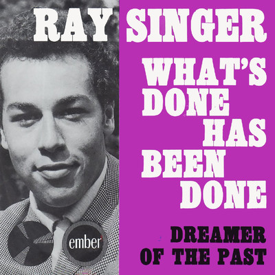 What's Done Has Been Done/Ray Singer