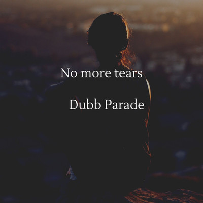シングル/No more tears/Dubb Parade