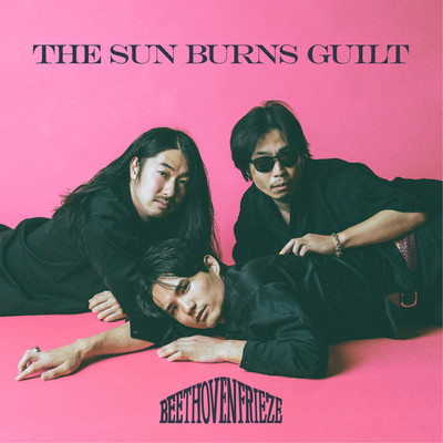 The Sun burns guilt/BEETHOVEN FRIEZE
