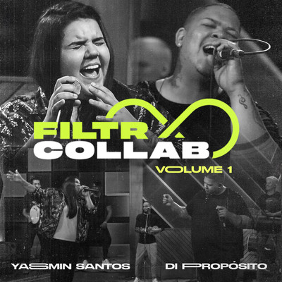 Filtr Collab - Yasmin Santos e Di Proposito Vol 1./Yasmin Santos／Di Proposito
