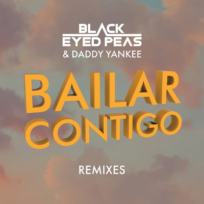 BAILAR CONTIGO (Gianluca Vacchi Remix) (Explicit)/Black Eyed Peas／Daddy Yankee／Gianluca Vacchi