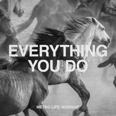 シングル/Everything You Do (Live)/Metro Life Worship