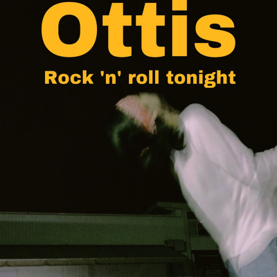 Rock 'n' roll tonight/Ottis