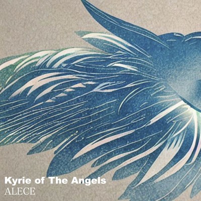 Kyrie of The Angels/ALECE
