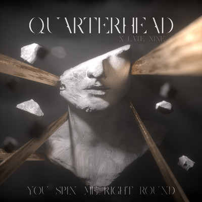 You Spin Me Right Round/Quarterhead／Late Nine