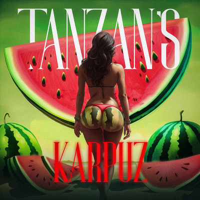KARPUZ (Explicit)/TANZAN'S