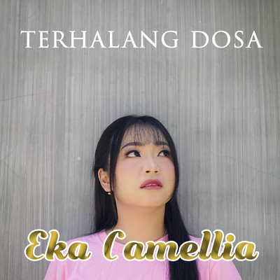 TERHALANG DOSA (Versi Koplo Indonesia)/Eka Camellia