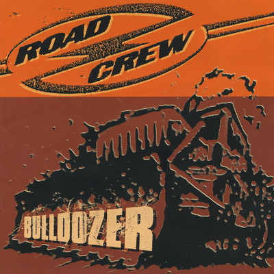 アルバム/Bulldozer/Road Crew