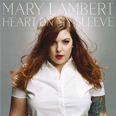 アルバム/Heart On My Sleeve (Explicit) (Deluxe)/メアリー・ランバート