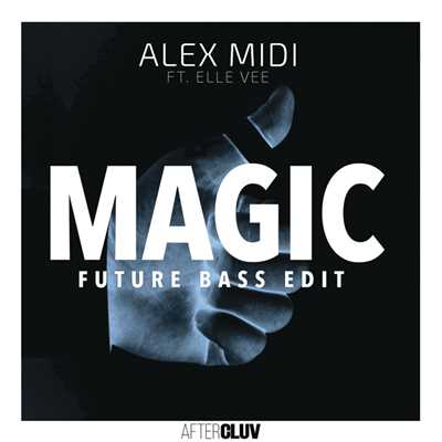 Magic (featuring Elle Vee／Future Bass Edit)/Alex Midi