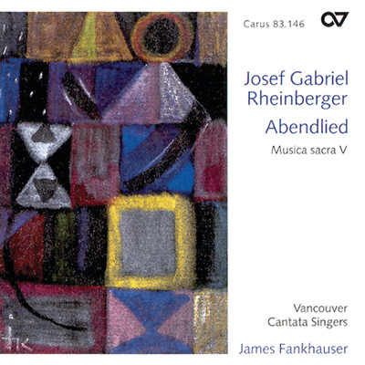 Josef Gabriel Rheinberger: Abendlied (Musica sacra V)/Vancouver Cantata Singers／James Fankhauser