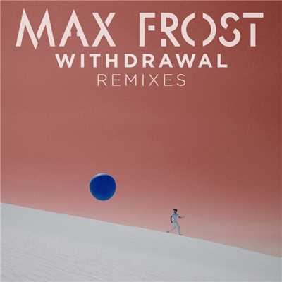 アルバム/Withdrawal Remixes/Max Frost