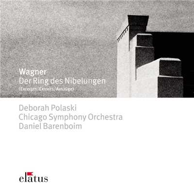Wagner : Der Ring des Nibelungen [Excerpts]  -  Elatus/Deborah Polaski, Daniel Barenboim & Chicago Symphony Orchestra