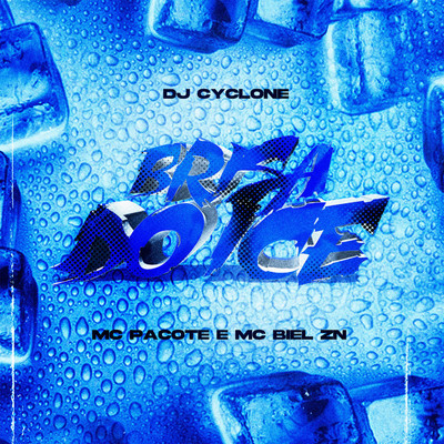 Brisa do Ice (feat. MC Biel ZN & Mc Pacote)/DJ Cyclone