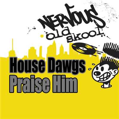 Praise Him (Lenny Fontana Deep In The System Mix)/House Dawgs