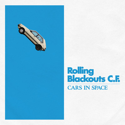 Cars in Space/Rolling Blackouts Coastal Fever