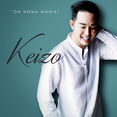 シングル/Oh Nona Manis/Keizo