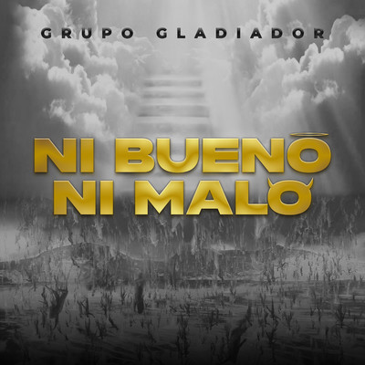 シングル/Ni Bueno Ni Malo/Grupo Gladiador