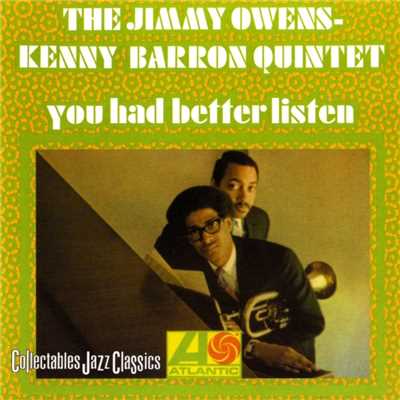 You Had Better Listen/The Jimmy Owens-Kenny Barron Quintet