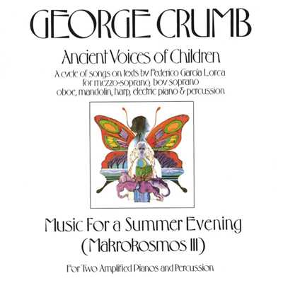 George Crumb: Ancient Voices Of Children／Music For A Summer Evening/Arthur Weisberg／Contemporary Chamber Ensemble